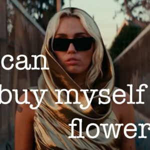 I can buy myself flowers